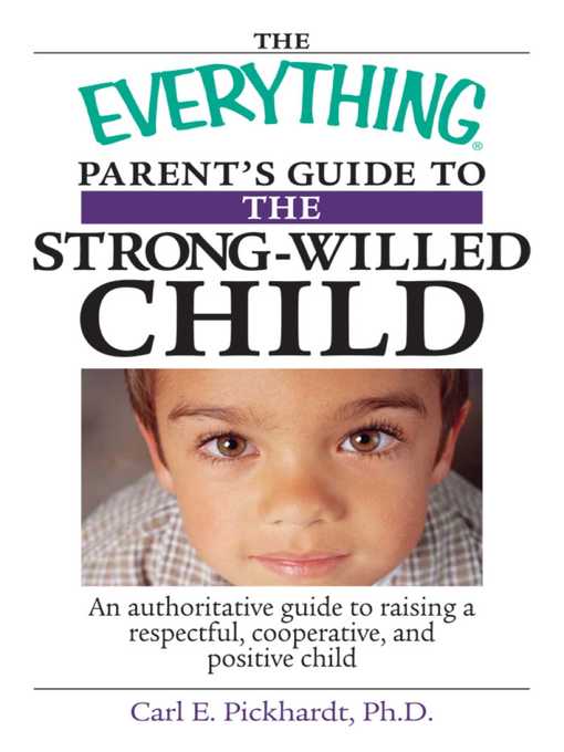 Title details for The Everything Parent's Guide to the Strong-Willed Child by Carl E Pickhardt - Available